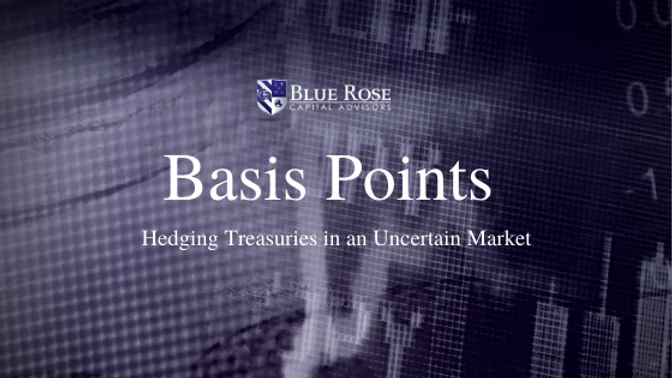 Hedging Treasuries in an Uncertain Market